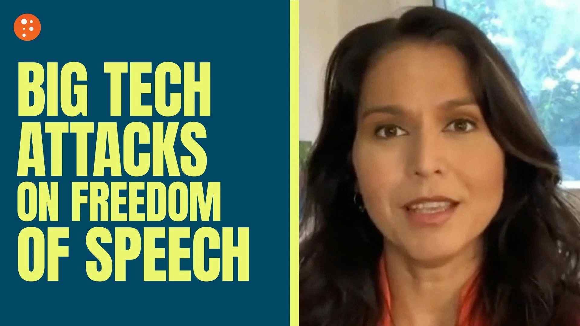 Big Tech Attacks on Freedom of Speech