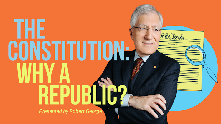 The Constitution: Why a Republic?