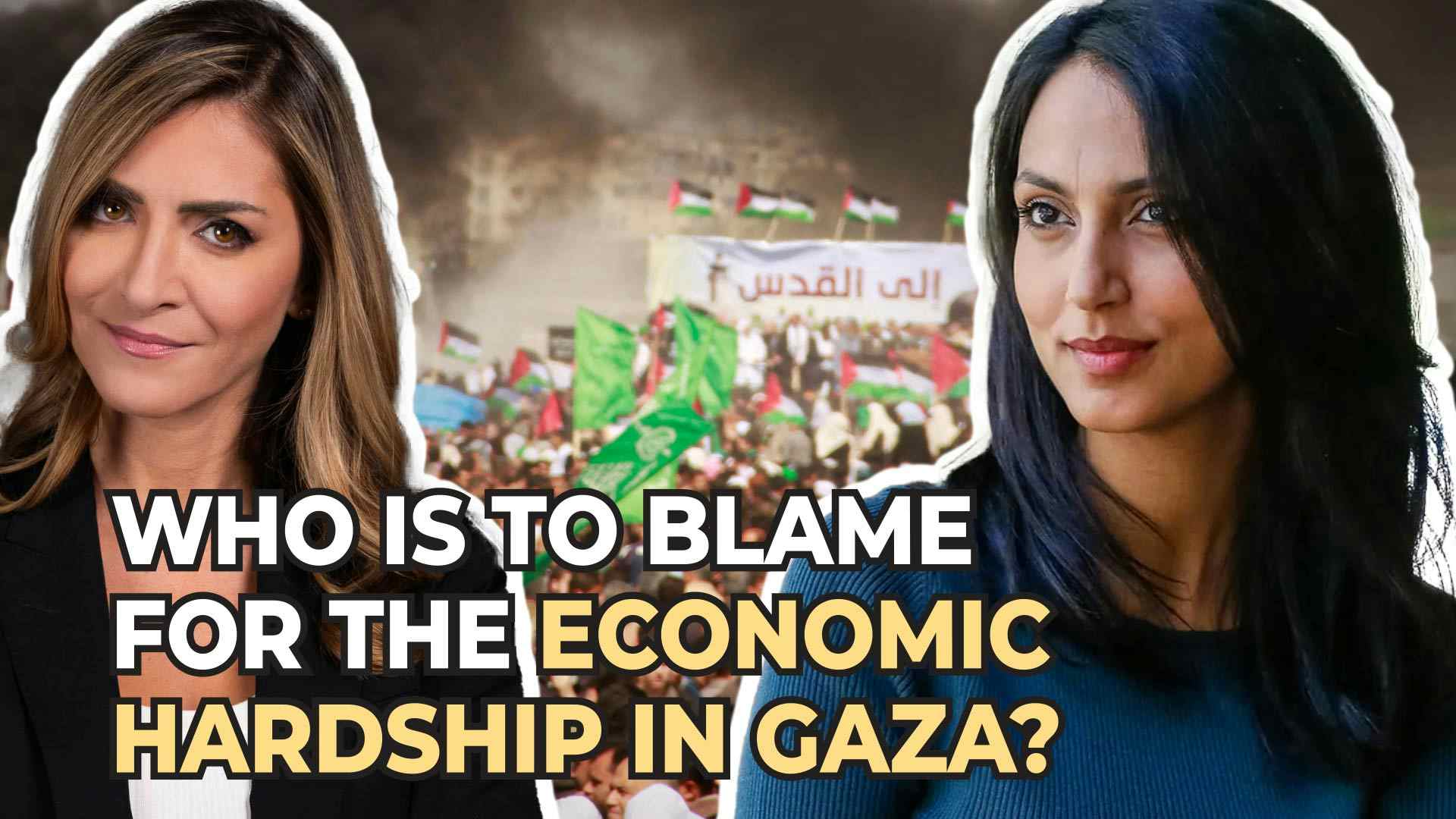 Who is to Blame for the Economic Hardship in Gaza?