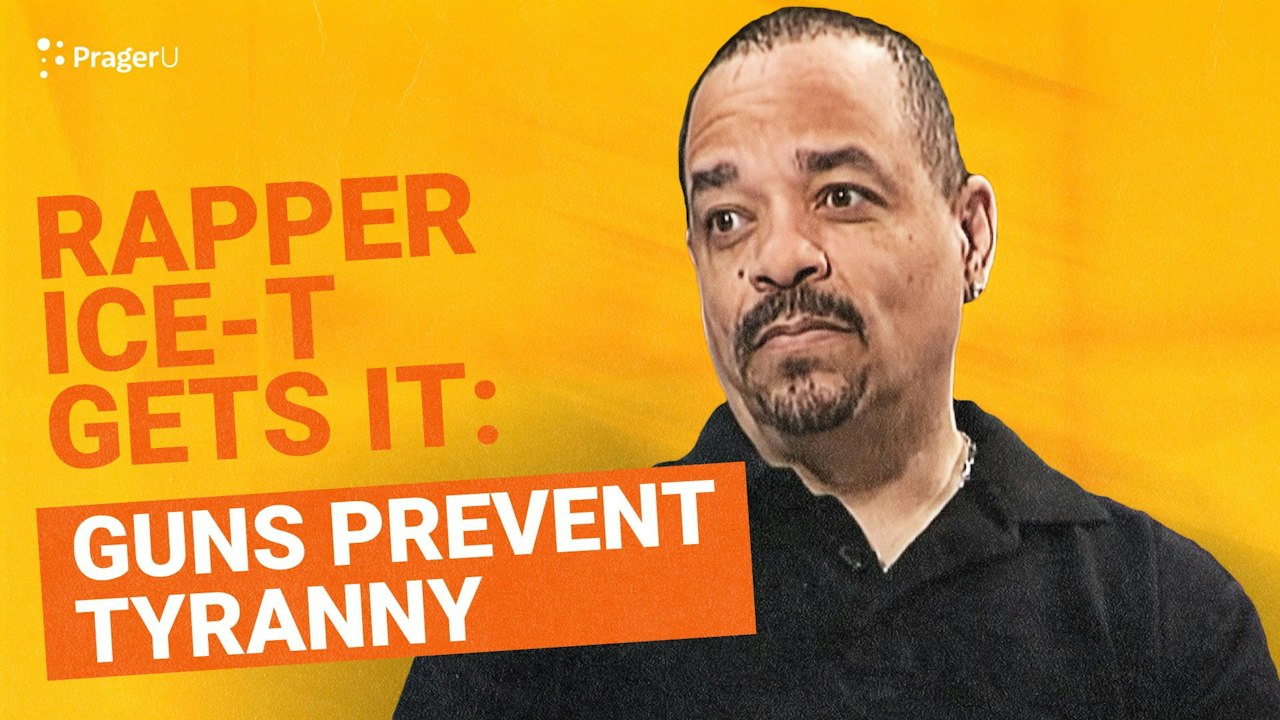 Rapper Ice-T gets it: Guns prevent tyranny | PragerU