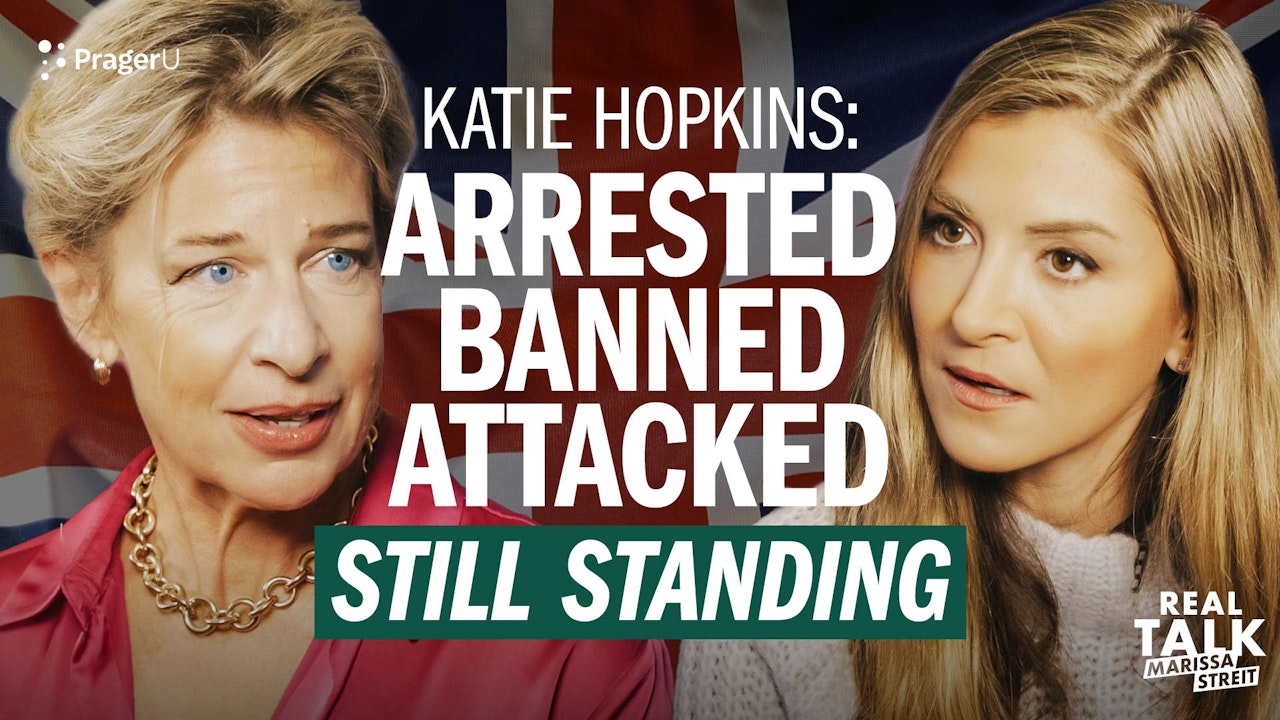 UK Comedian Katie Hopkins Arrested, Banned, Attacked, Tells All | PragerU