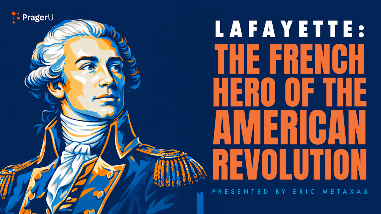 Lafayette: The French Hero of the American Revolution | PragerU