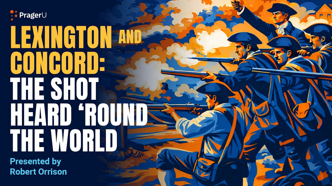 Lexington and Concord: The Shot Heard 'Round the World | PragerU