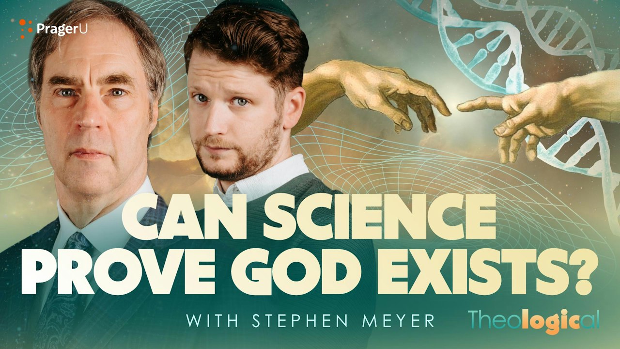 Can Science Prove God Exists? | Theological | PragerU