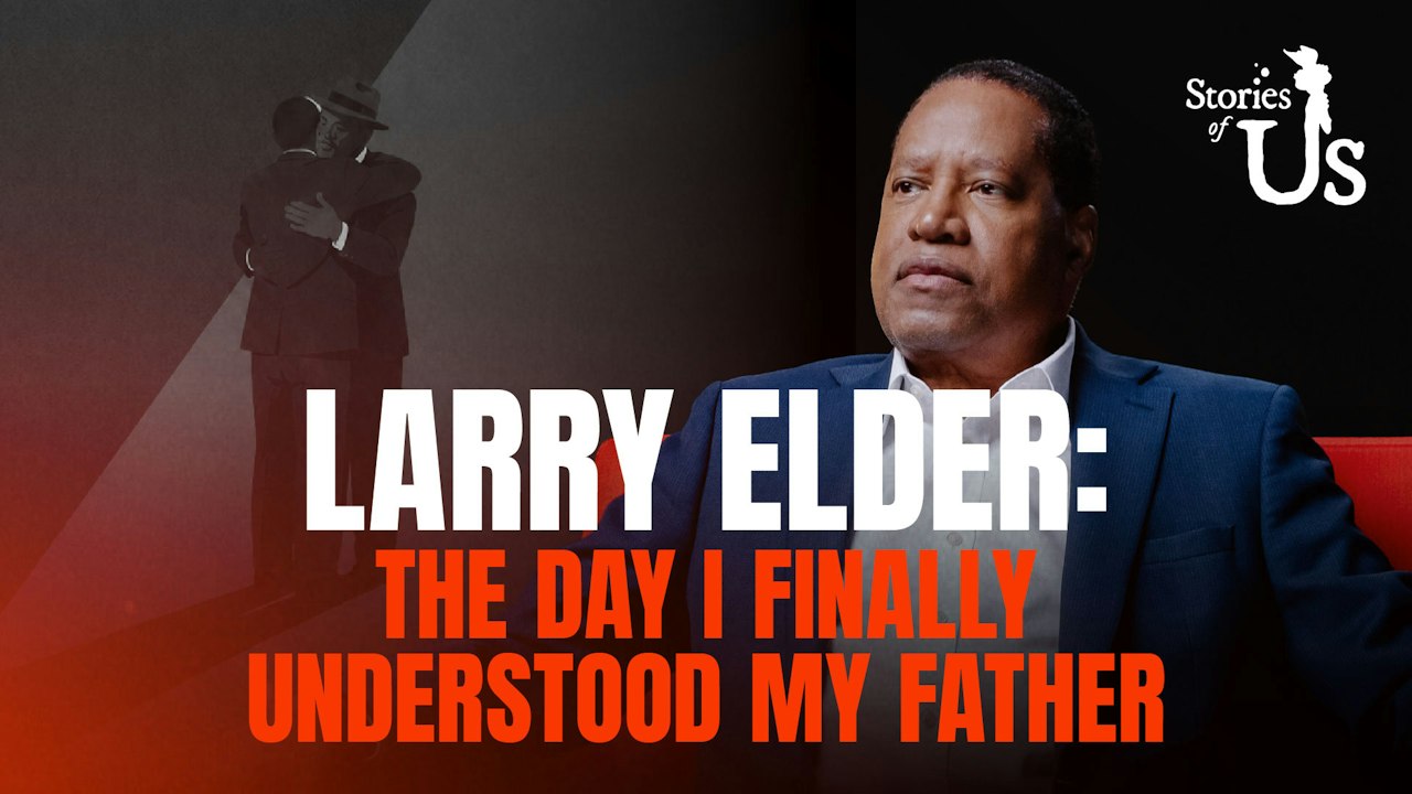 Larry Elder: The Day I Finally Understood My Father | PragerU