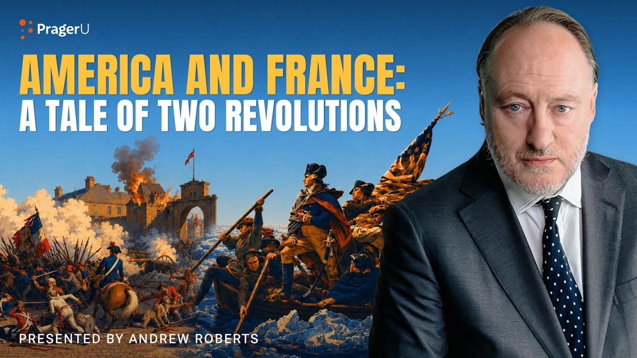 America and France: A Tale of Two Revolutions | PragerU