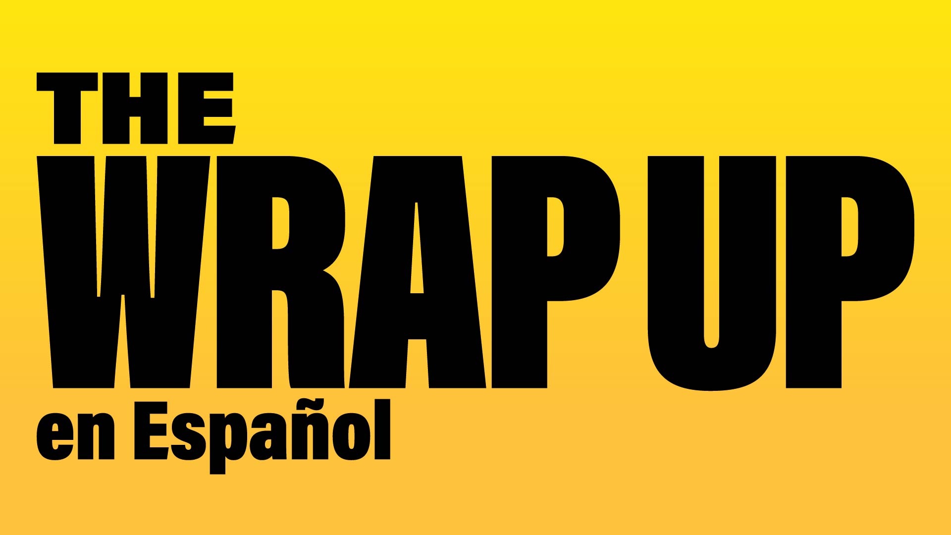 The Wrap Up Español